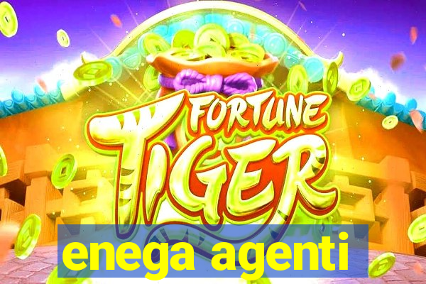 enega agenti