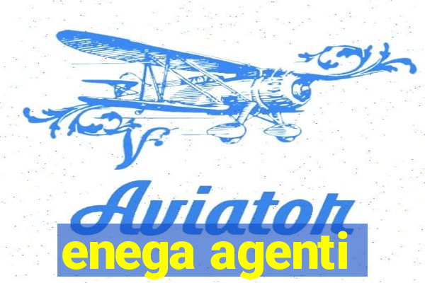 enega agenti