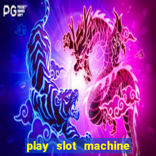 play slot machine online for money