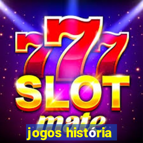 jogos história