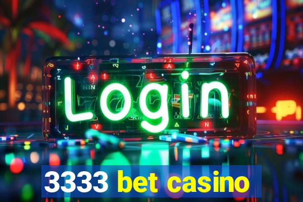 3333 bet casino