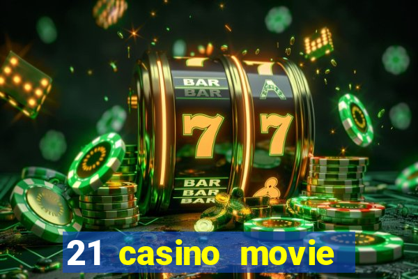 21 casino movie watch online