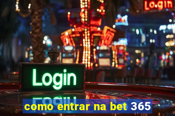 como entrar na bet 365