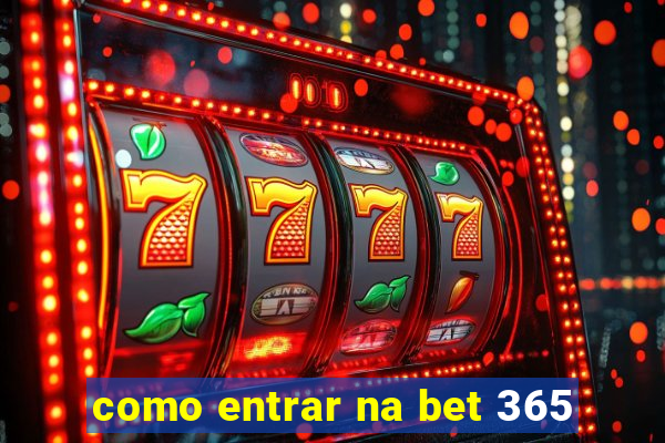 como entrar na bet 365