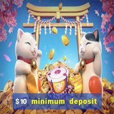 $10 minimum deposit casino usa