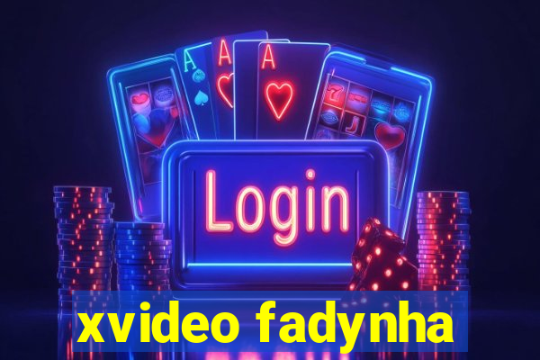 xvideo fadynha