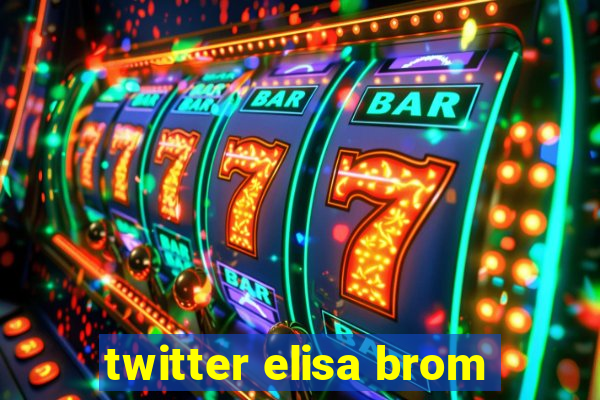 twitter elisa brom