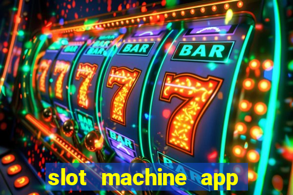 slot machine app real money