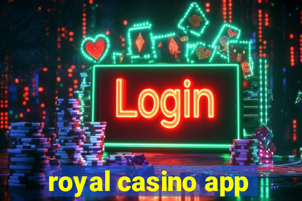 royal casino app