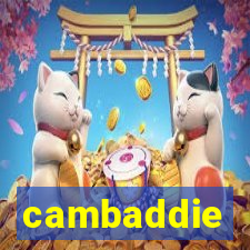 cambaddie