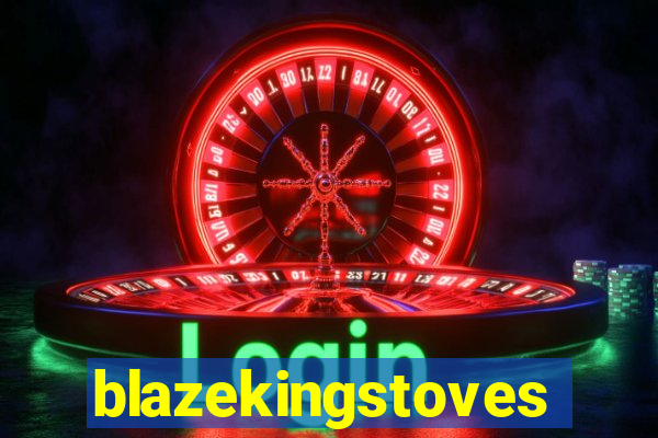 blazekingstoves