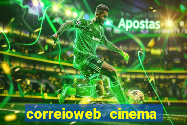 correioweb cinema todos os filmes