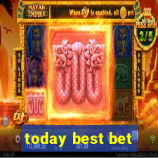 today best bet