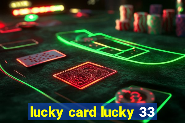 lucky card lucky 33