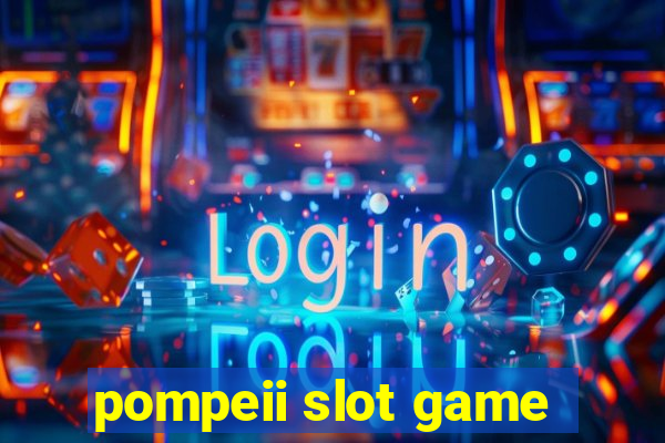 pompeii slot game