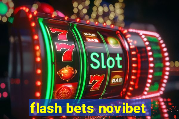 flash bets novibet