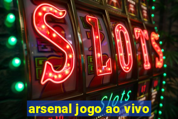 arsenal jogo ao vivo