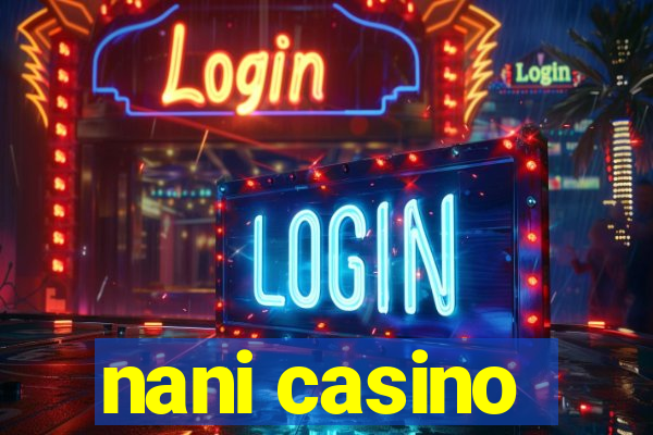 nani casino