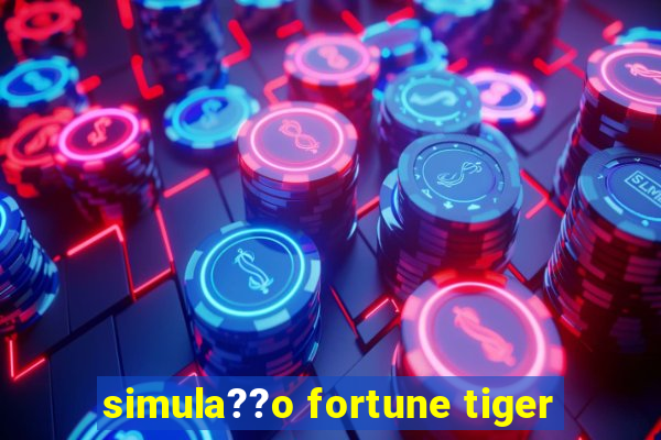 simula??o fortune tiger