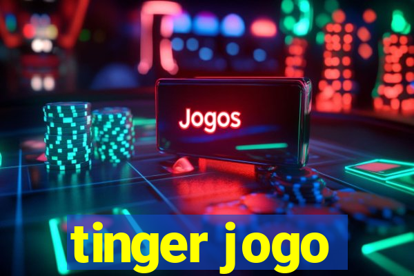 tinger jogo