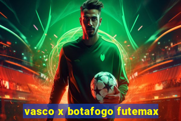 vasco x botafogo futemax