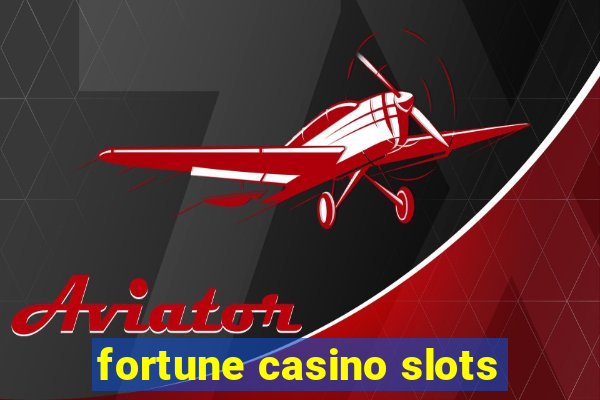 fortune casino slots