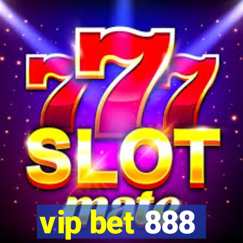 vip bet 888