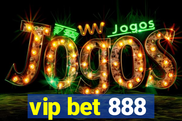 vip bet 888