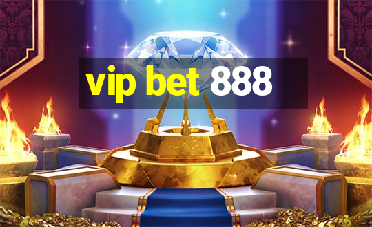 vip bet 888