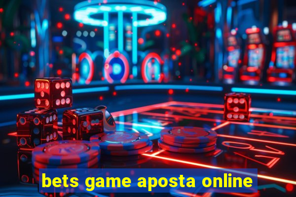 bets game aposta online