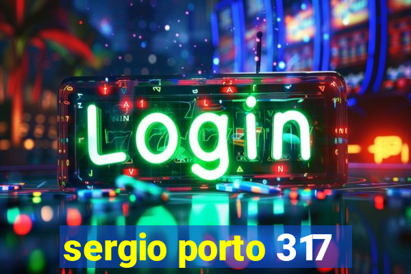 sergio porto 317