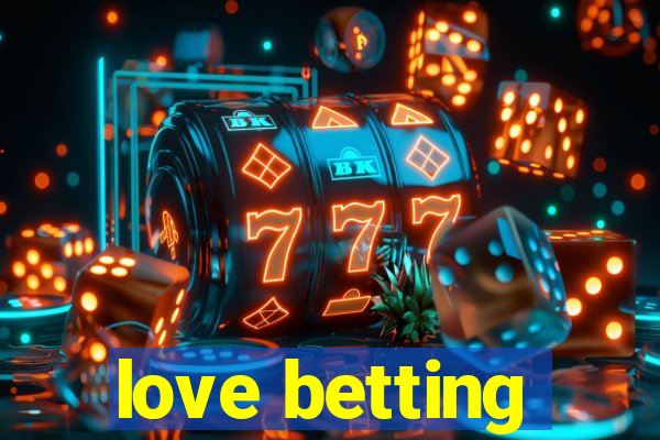 love betting