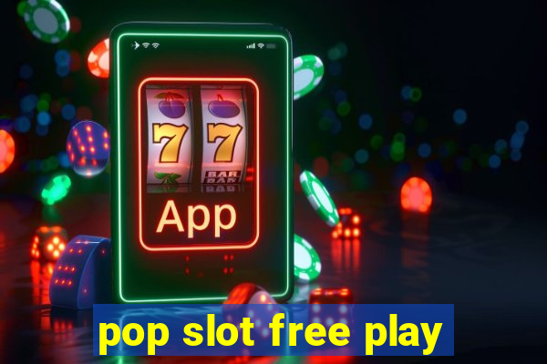 pop slot free play