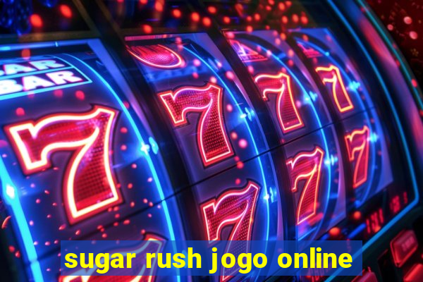 sugar rush jogo online