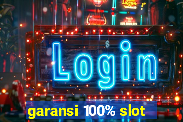 garansi 100% slot