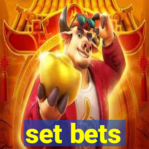 set bets