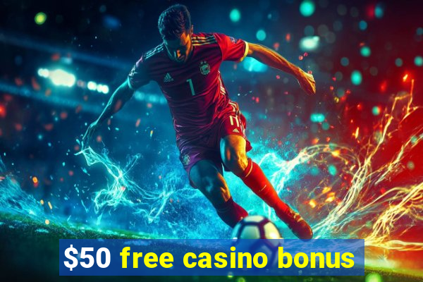 $50 free casino bonus