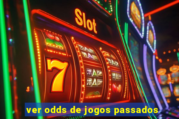 ver odds de jogos passados