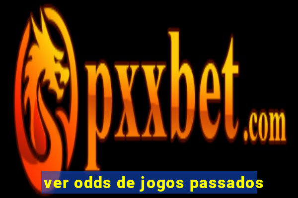 ver odds de jogos passados