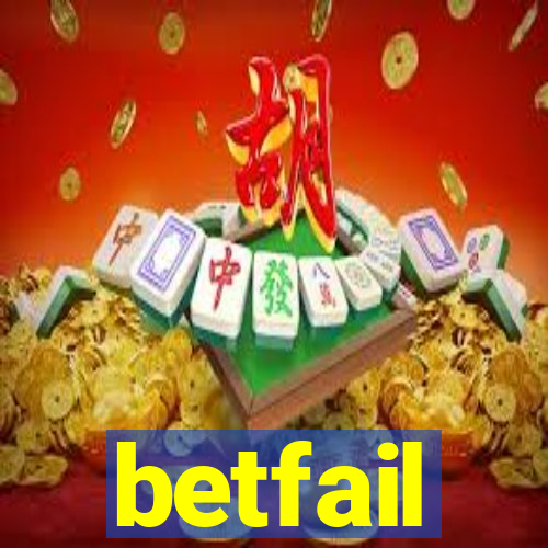 betfail