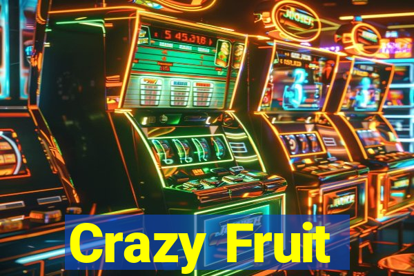 Crazy Fruit