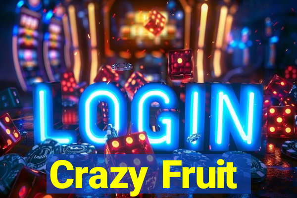 Crazy Fruit