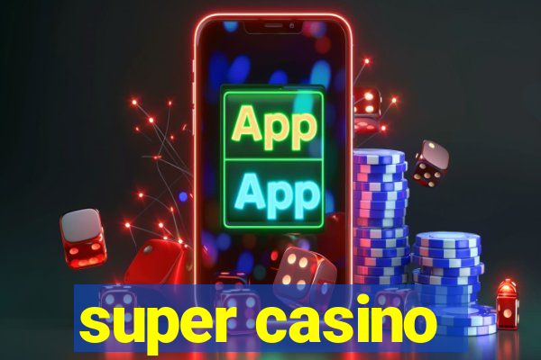 super casino