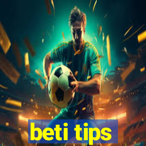 beti tips