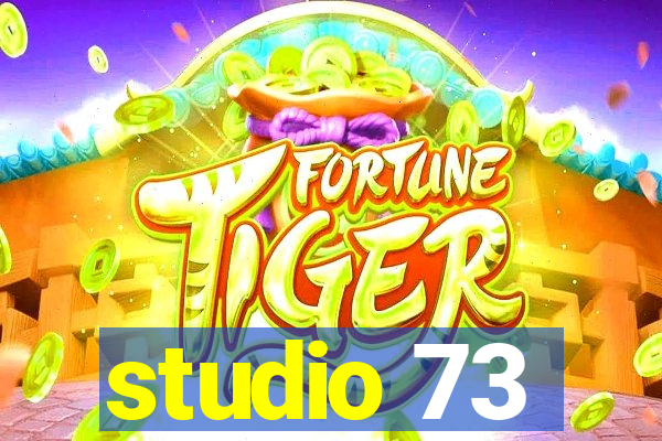 studio 73