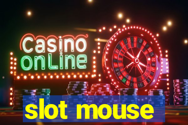 slot mouse