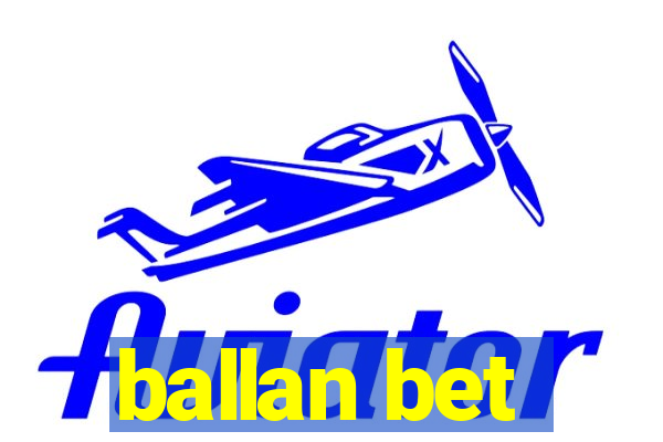 ballan bet