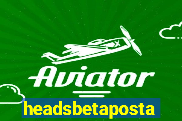 headsbetaposta