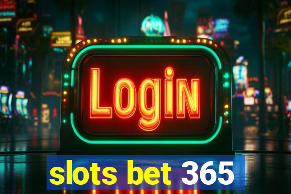 slots bet 365