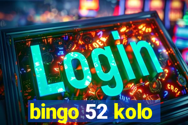 bingo 52 kolo